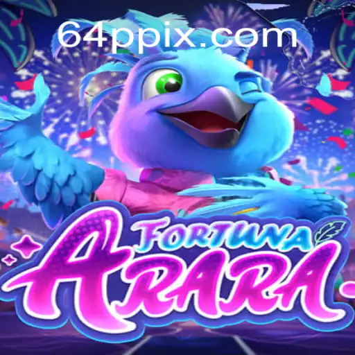 Descubra o Mundo Emocionante de FortunaArara em 64P.COM